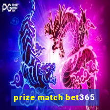 prize match bet365